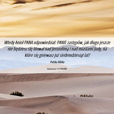 Picture 06 - Zachariasza 1:12 POLUBG - Wtedy Anioł PANA odpowiedział: PANIE - Bible Verse Picture