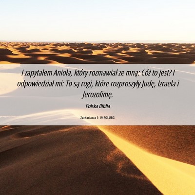 Picture 06 - Zachariasza 1:19 POLUBG - I zapytałem Anioła, który rozmawiał ze mną: - Bible Verse Picture
