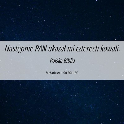 Picture 06 - Zachariasza 1:20 POLUBG - Następnie PAN ukazał mi czterech - Bible Verse Picture