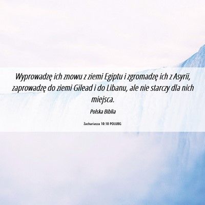 Picture 06 - Zachariasza 10:10 POLUBG - Wyprowadzę ich znowu z ziemi Egiptu i zgromadzę - Bible Verse Picture