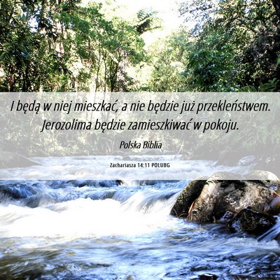 Picture 06 - Zachariasza 14:11 POLUBG - I będą w niej mieszkać, a nie będzie już - Bible Verse Picture