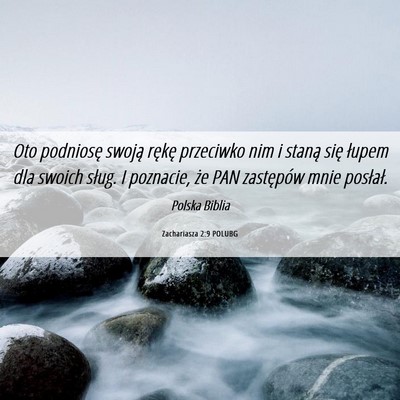 Picture 06 - Zachariasza 2:9 POLUBG - Oto podniosę swoją rękę przeciwko nim i - Bible Verse Picture