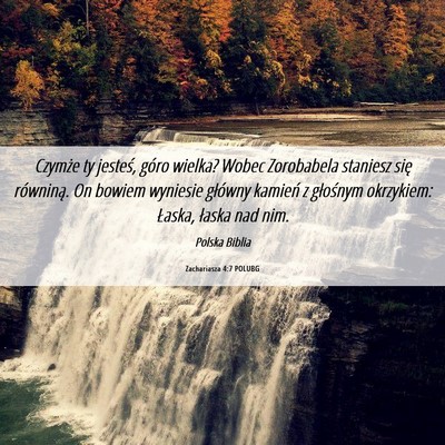 Picture 06 - Zachariasza 4:7 POLUBG - Czymże ty jesteś, góro wielka? Wobec - Bible Verse Picture