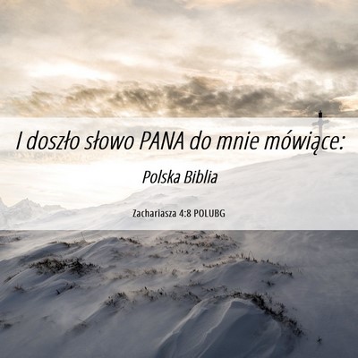 Picture 06 - Zachariasza 4:8 POLUBG - I doszło słowo PANA do mnie - Bible Verse Picture