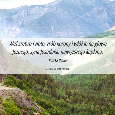 Picture 06 - Zachariasza 6:11 POLUBG - Weź srebro i złoto, zrób korony i włóż je - Bible Verse Picture