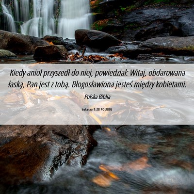 Picture 06 - Łukasza 1:28 POLUBG - Kiedy anioł przyszedł do niej, powiedział: - Bible Verse Picture