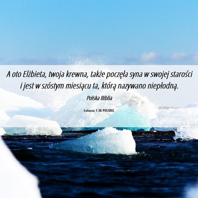 Picture 06 - Łukasza 1:36 POLUBG - A oto Elżbieta, twoja krewna, także poczęła - Bible Verse Picture