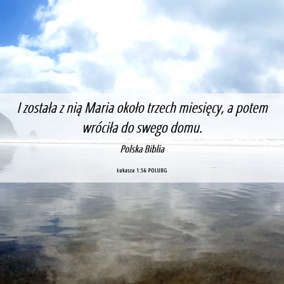 Picture 06 - Łukasza 1:56 POLUBG - I została z nią Maria około trzech miesięcy, - Bible Verse Picture