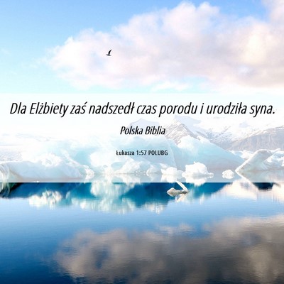 Picture 06 - Łukasza 1:57 POLUBG - Dla Elżbiety zaś nadszedł czas porodu i - Bible Verse Picture
