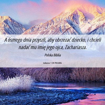 Picture 06 - Łukasza 1:59 POLUBG - A ósmego dnia przyszli, aby obrzezać dziecko, i - Bible Verse Picture