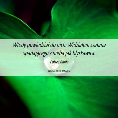 Picture 06 - Łukasza 10:18 POLUBG - Wtedy powiedział do nich: Widziałem szatana - Bible Verse Picture