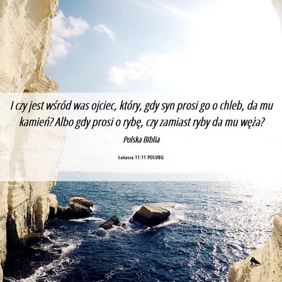 Picture 06 - Łukasza 11:11 POLUBG - I czy jest wśród was ojciec, który, gdy syn - Bible Verse Picture