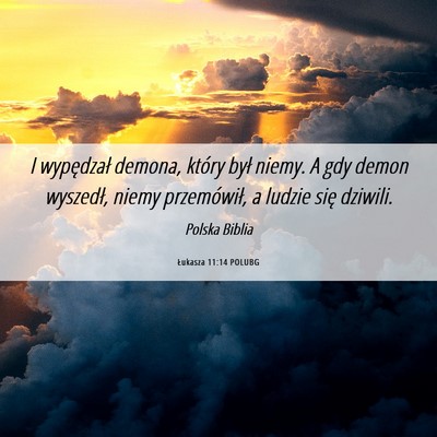 Picture 06 - Łukasza 11:14 POLUBG - I wypędzał demona, który był niemy. A gdy - Bible Verse Picture