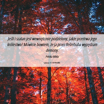 Picture 06 - Łukasza 11:18 POLUBG - Jeśli i szatan jest wewnętrznie podzielony, - Bible Verse Picture