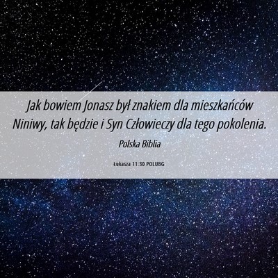 Picture 06 - Łukasza 11:30 POLUBG - Jak bowiem Jonasz był znakiem dla mieszkańców - Bible Verse Picture