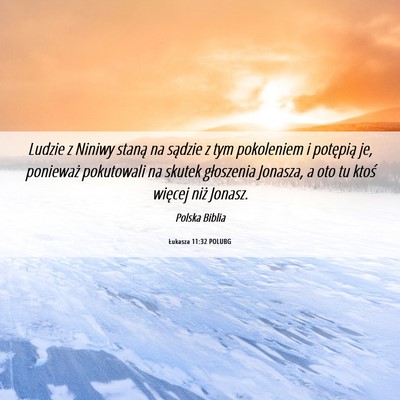 Picture 06 - Łukasza 11:32 POLUBG - Ludzie z Niniwy staną na sądzie z tym - Bible Verse Picture