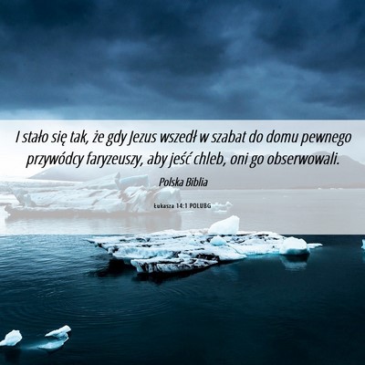 Picture 06 - Łukasza 14:1 POLUBG - I stało się tak, że gdy Jezus wszedł w szabat - Bible Verse Picture