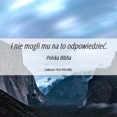 Picture 06 - Łukasza 14:6 POLUBG - I nie mogli mu na to - Bible Verse Picture