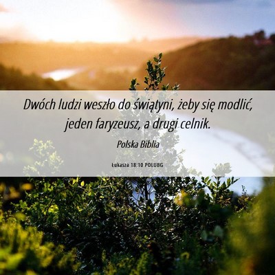 Picture 06 - Łukasza 18:10 POLUBG - Dwóch ludzi weszło do świątyni, żeby się - Bible Verse Picture