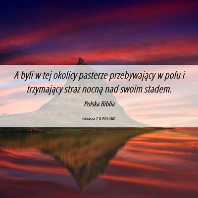Picture 06 - Łukasza 2:8 POLUBG - A byli w tej okolicy pasterze przebywający w - Bible Verse Picture
