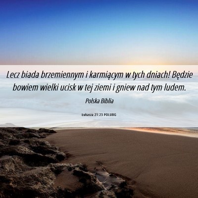 Picture 06 - Łukasza 21:23 POLUBG - Lecz biada brzemiennym i karmiącym w tych - Bible Verse Picture