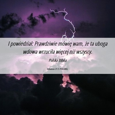 Picture 06 - Łukasza 21:3 POLUBG - I powiedział: Prawdziwie mówię wam, że ta - Bible Verse Picture