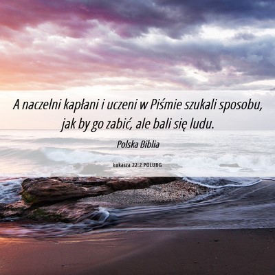 Picture 06 - Łukasza 22:2 POLUBG - A naczelni kapłani i uczeni w Piśmie szukali - Bible Verse Picture