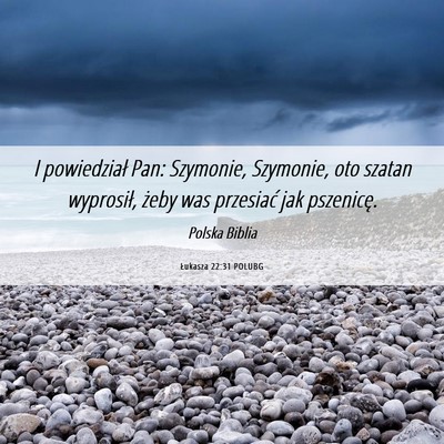 Picture 06 - Łukasza 22:31 POLUBG - I powiedział Pan: Szymonie, Szymonie, oto szatan - Bible Verse Picture