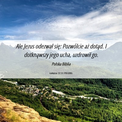 Picture 06 - Łukasza 22:51 POLUBG - Ale Jezus odezwał się: Pozwólcie aż dotąd. I - Bible Verse Picture
