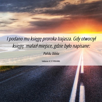 Picture 06 - Łukasza 4:17 POLUBG - I podano mu księgę proroka Izajasza. Gdy - Bible Verse Picture