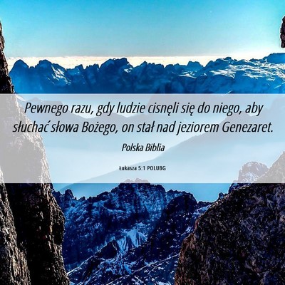 Picture 06 - Łukasza 5:1 POLUBG - Pewnego razu, gdy ludzie cisnęli się do niego, - Bible Verse Picture