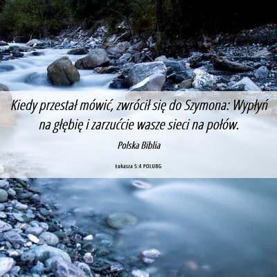 Picture 06 - Łukasza 5:4 POLUBG - Kiedy przestał mówić, zwrócił się do - Bible Verse Picture