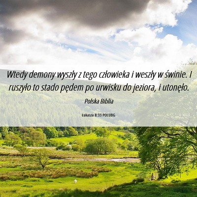 Picture 06 - Łukasza 8:33 POLUBG - Wtedy demony wyszły z tego człowieka i weszły - Bible Verse Picture