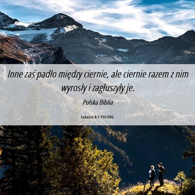 Picture 06 - Łukasza 8:7 POLUBG - Inne zaś padło między ciernie, ale ciernie - Bible Verse Picture