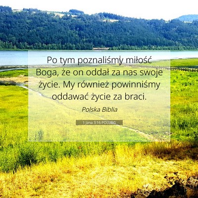 Picture 07 - 1 Jana 3:16 POLUBG - Po tym poznaliśmy miłość Boga, że on oddał - Bible Verse Picture