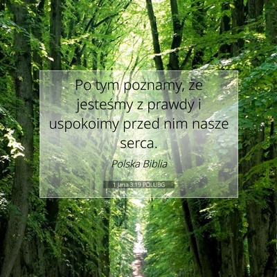 Picture 07 - 1 Jana 3:19 POLUBG - Po tym poznamy, że jesteśmy z prawdy i - Bible Verse Picture