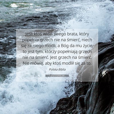 Picture 07 - 1 Jana 5:16 POLUBG - Jeśli ktoś widzi swego brata, który popełnia - Bible Verse Picture
