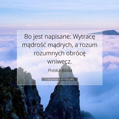 Picture 07 - 1 Koryntian 1:19 POLUBG - Bo jest napisane: Wytracę mądrość mądrych, a - Bible Verse Picture