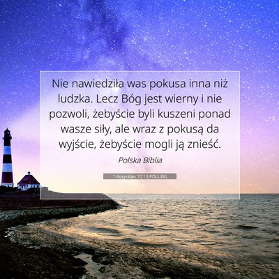 Picture 07 - 1 Koryntian 10:13 POLUBG - Nie nawiedziła was pokusa inna niż ludzka. Lecz - Bible Verse Picture