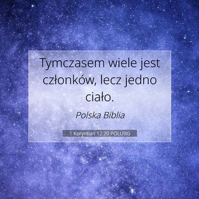 Picture 07 - 1 Koryntian 12:20 POLUBG - Tymczasem wiele jest członków, lecz jedno - Bible Verse Picture