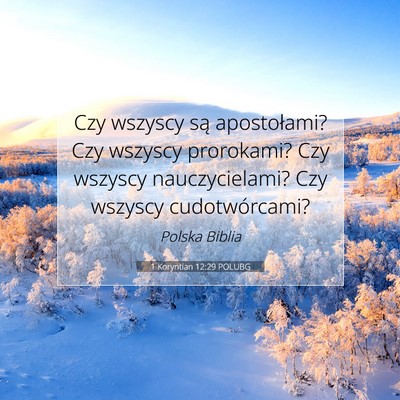 Picture 07 - 1 Koryntian 12:29 POLUBG - Czy wszyscy są apostołami? Czy wszyscy - Bible Verse Picture