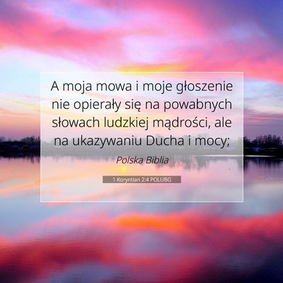 Picture 07 - 1 Koryntian 2:4 POLUBG - A moja mowa i moje głoszenie nie opierały się - Bible Verse Picture