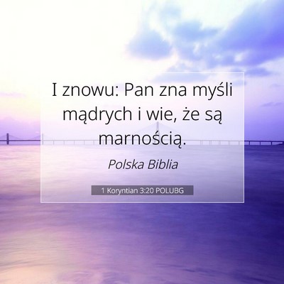 Picture 07 - 1 Koryntian 3:20 POLUBG - I znowu: Pan zna myśli mądrych i wie, że są - Bible Verse Picture