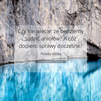Picture 07 - 1 Koryntian 6:3 POLUBG - Czy nie wiecie, że będziemy sądzić aniołów? - Bible Verse Picture