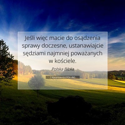 Picture 07 - 1 Koryntian 6:4 POLUBG - Jeśli więc macie do osądzenia sprawy doczesne, - Bible Verse Picture