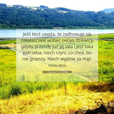 Picture 07 - 1 Koryntian 7:36 POLUBG - Jeśli ktoś uważa, że zachowuje się - Bible Verse Picture