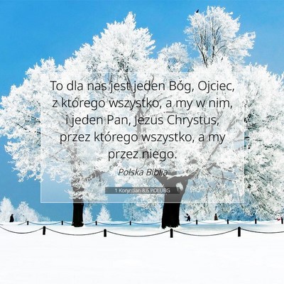 Picture 07 - 1 Koryntian 8:6 POLUBG - To dla nas jest jeden Bóg, Ojciec, z którego - Bible Verse Picture