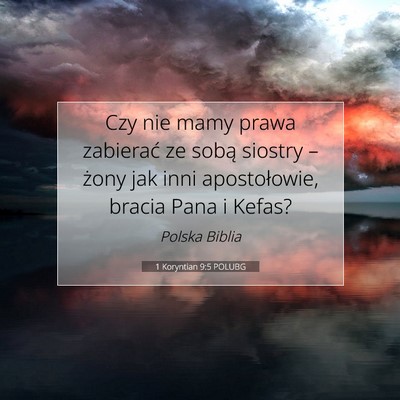Picture 07 - 1 Koryntian 9:5 POLUBG - Czy nie mamy prawa zabierać ze sobą siostry – - Bible Verse Picture