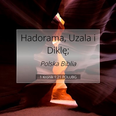 Picture 07 - 1 Kronik 1:21 POLUBG - Hadorama, Uzala i - Bible Verse Picture