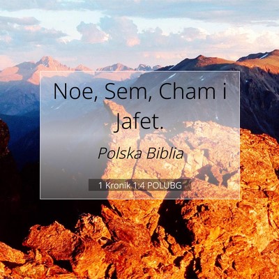 Picture 07 - 1 Kronik 1:4 POLUBG - Noe, Sem, Cham i - Bible Verse Picture